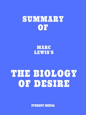 cover image of Summary of Marc Lewis's the Biology of Desire